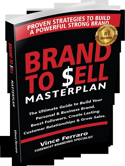 Brand To Sell Masterplan: The Ultimate Guide to Build Your Personal & Business Brand, Boost Followers, Create Lasting Customer Relationships & Grow Sales. - book author Vince